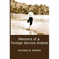Memoirs of a Foreign Service Arabist