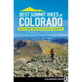 Best Summit Hikes in Colorado: 55 Classic Routes and 100+ Summits