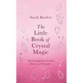 The Little Book of Crystal Magic