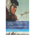 Dragon's Claws With Feet of Clay: A Primer on Modern Chinese Strategy