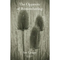 The Opposite of Remembering