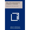 The 1776 Continental Currency Coinage: Varieties Of The Fugio Cent