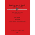 Landscape and the State in Medieval Anatolia