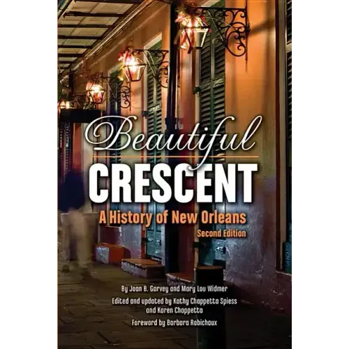 Beautiful Crescent: A History of New Orleans