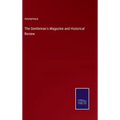 The Gentleman's Magazine and Historical Review