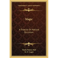 Magic: A Treatise on Natural Occultism