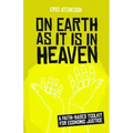 On Earth as It Is in Heaven: A Faith-Based Toolkit for Economic Justice