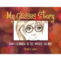 My Glasses Story: How I Learned to See Myself Clearly