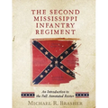 The Second Mississippi Infantry Regiment: An Introduction to the Full Annotated Roster