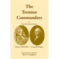 The Trenton Commanders: Johann Gottlieb Rall and George Washington, as Noted in Hessian Diaries