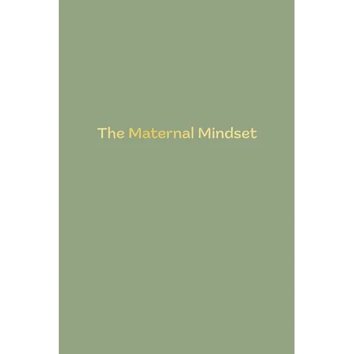 The Maternal Mindset