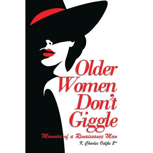Older Women Don't Giggle: Memoirs of a Renaissance Man