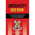 Lincoln City Quiz Book