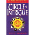 Circle of Intrigue: The Hidden Inner Circle of the Global Illuminati Conspiracy