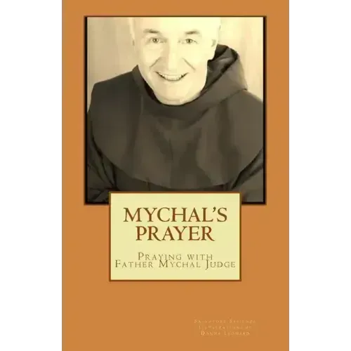 Mychal's Prayer: Praying with Father Mychal Judge