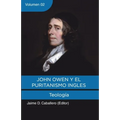John Owen y el Puritanismo Ingles - Vol. 2: Teologia