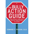 The Bully Action Guide: How to Help Your Child and Get Your School to Listen
