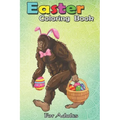 Easter Coloring Book For Adults: Bigfoot Carring Eggs