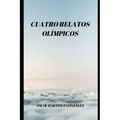 Cuatro Relatos Olimpicos
