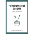 The Science Behind Skin Care: A Guide for Estheticians
