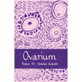 Ovarium: Poems