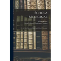 Schola Medicinae; or, the New Universal History and School of Medicine