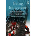 Being Indigenous: Perspectives on Activism, Culture, Language and Identity
