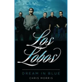 Los Lobos: Dream in Blue