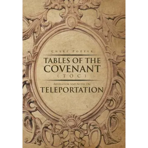 Tables Of the Covenant (TOC): Revelation And Notes On Teleportation