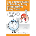 The Ultimate Guide to Handling Every Disagreement Every Time