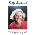 Betty Broderick: Telling on myself