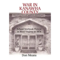 War in Kanawha County: School Textbook Protest in West Virginia in 1974