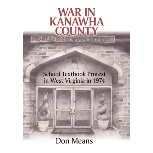 War in Kanawha County: School Textbook Protest in West Virginia in 1974