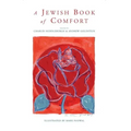 A Jewish Book of Comfort: Three Thousand Years of Wisdom and Experience