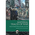 Material Traces of War: Stories of Canadian Women and Conflict, 1914--1945