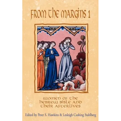 From the Margins 1: Women of the Hebrew Bible and Their Afterlives