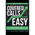 Covered Calls Made Easy: Generate Monthly Cash Flow by Selling Options