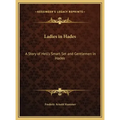 Ladies in Hades: A Story of Hell's Smart Set and Gentlemen in Hades: The Story of a Damned Debutante