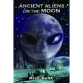 Ancient Aliens on the Moon