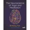 The Neuroscience of Yoga and Meditation
