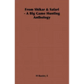 From Shikar & Safari - A Big Game Hunting Anthology