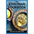 The Ethopian Cookbook: Recipes and Traditions from the Horn of Africa