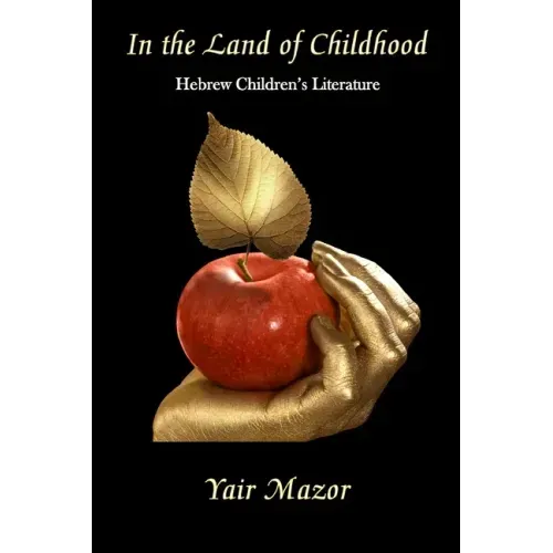 In the Land of Childhood: Hebrew Children's Literature