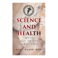 Science and Health with Key to the Scriptures: The Essential Work of the Christian Science