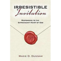 Irresistable Invitation: Responding to the Extravagant Heart of God