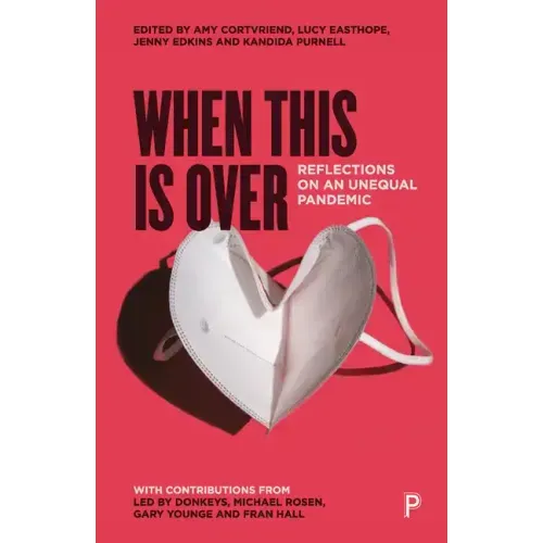 When This Is Over: Reflections on an Unequal Pandemic