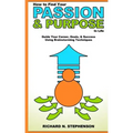 How to Find Your Passion & Purpose in Life: Guide Your Career, Goals, & Success Using Brainstorming Techniques