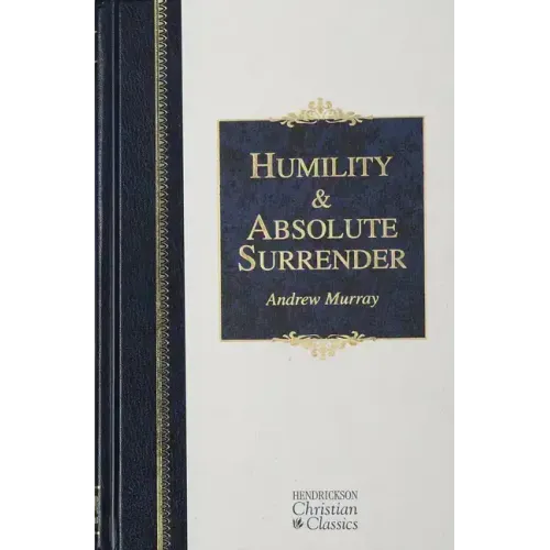 Humility and Absolute Surrender: Two Volumes in One