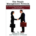 The People Management Formula: Six Indispensible Human Relations Practices Used by Bosses Everyone Admires Most