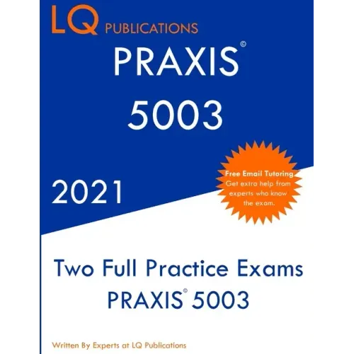 Praxis 5003: Two Full Practice Exam - Updated Exam Questions - Free Online Tutoring